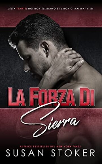 La forza di Sierra (Team Delta Due Vol. 8)